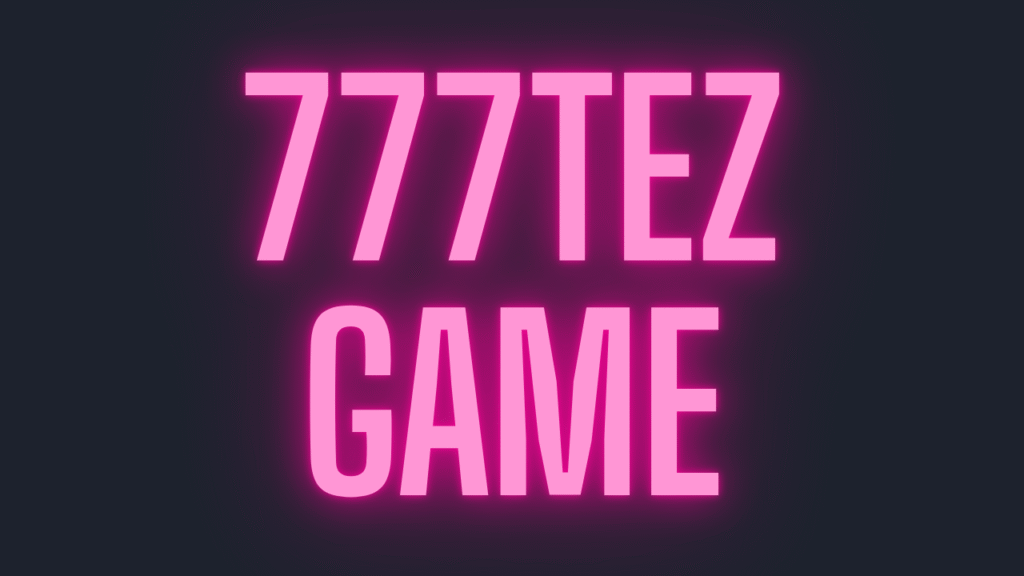 777TEZ GAME